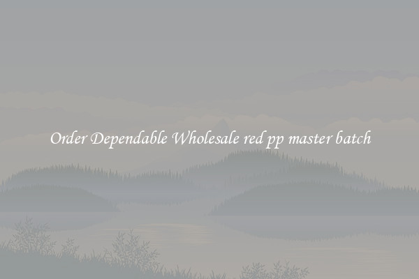 Order Dependable Wholesale red pp master batch