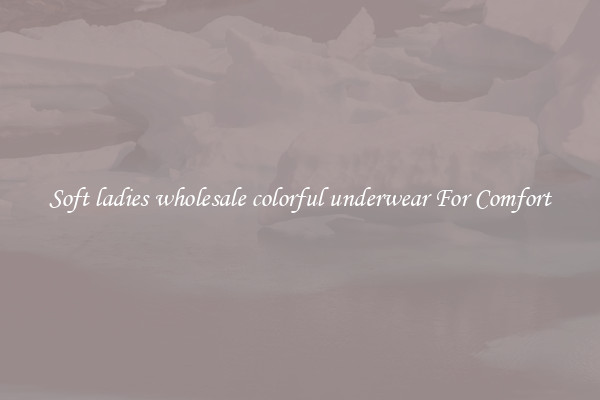 Soft ladies wholesale colorful underwear For Comfort