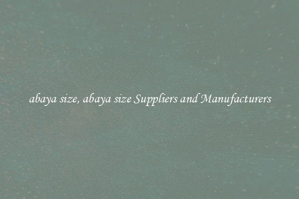 abaya size, abaya size Suppliers and Manufacturers
