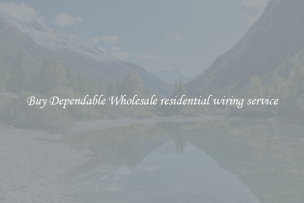 Buy Dependable Wholesale residential wiring service
