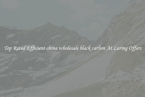 Top Rated Efficient china wholesale black carbon At Luring Offers
