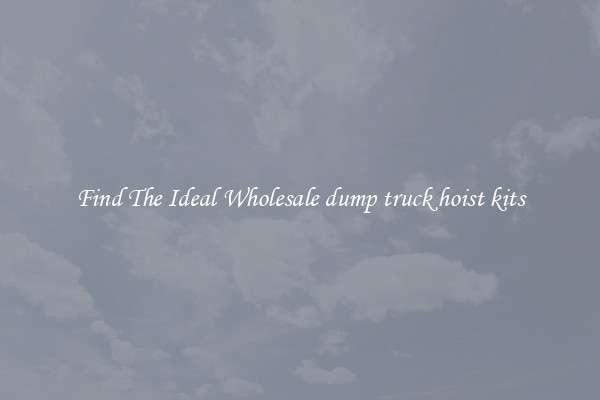 Find The Ideal Wholesale dump truck hoist kits