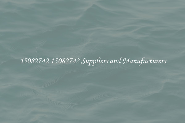 15082742 15082742 Suppliers and Manufacturers