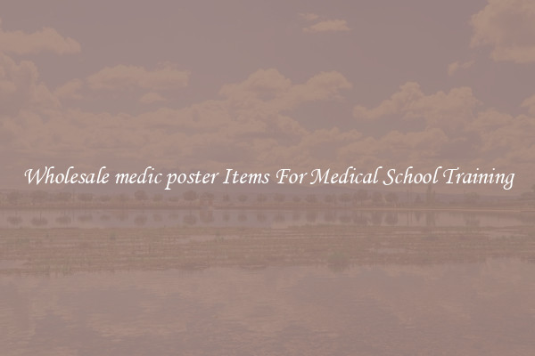 Wholesale medic poster Items For Medical School Training