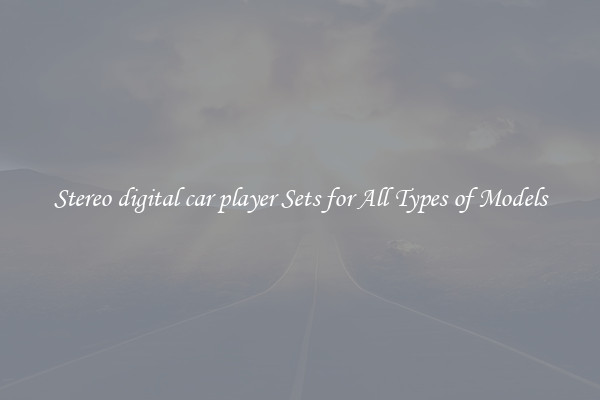 Stereo digital car player Sets for All Types of Models