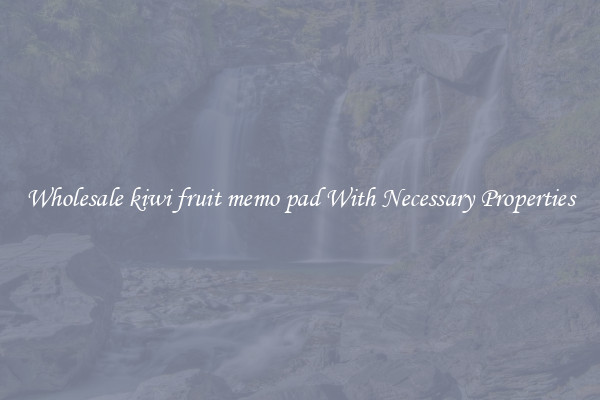 Wholesale kiwi fruit memo pad With Necessary Properties