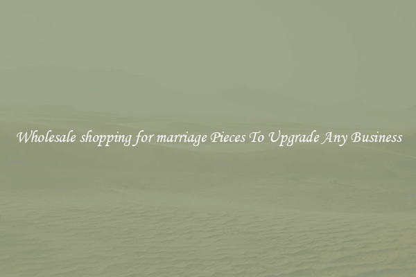Wholesale shopping for marriage Pieces To Upgrade Any Business