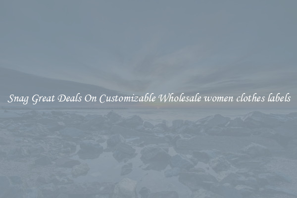 Snag Great Deals On Customizable Wholesale women clothes labels