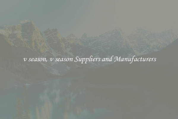 v season, v season Suppliers and Manufacturers