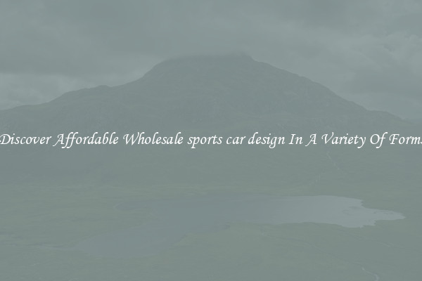 Discover Affordable Wholesale sports car design In A Variety Of Forms