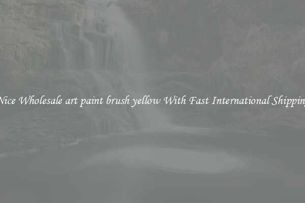 Nice Wholesale art paint brush yellow With Fast International Shipping