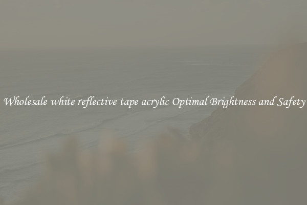 Wholesale white reflective tape acrylic Optimal Brightness and Safety